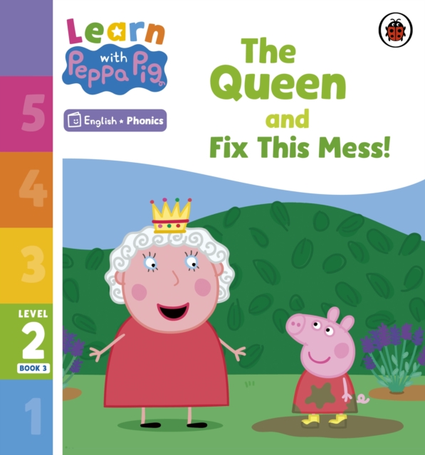 Learn with Peppa Phonics Level 2 Book 3 - The Queen and Fix This Mess! (Phonics Reader)