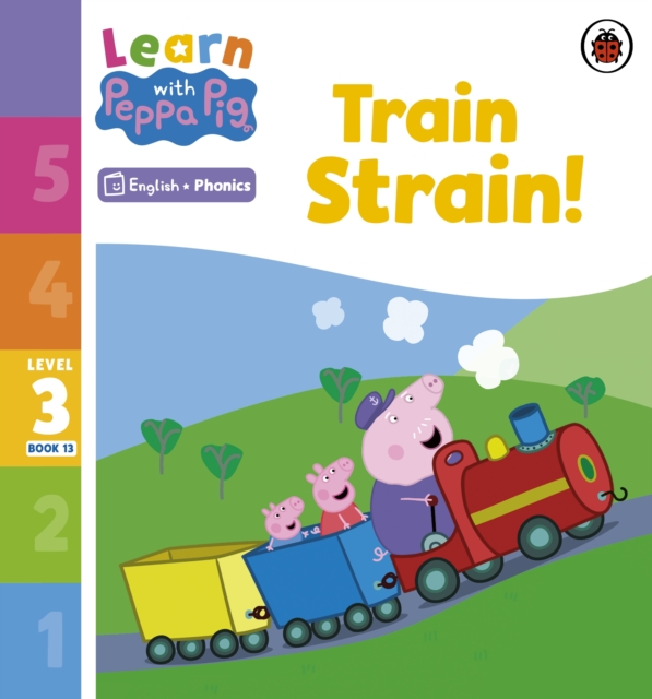 Learn with Peppa Phonics Level 3 Book 13 - Train Strain! (Phonics Reader)