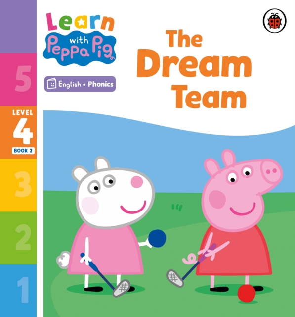 Learn with Peppa Phonics Level 4 Book 2 - The Dream Team (Phonics Reader)