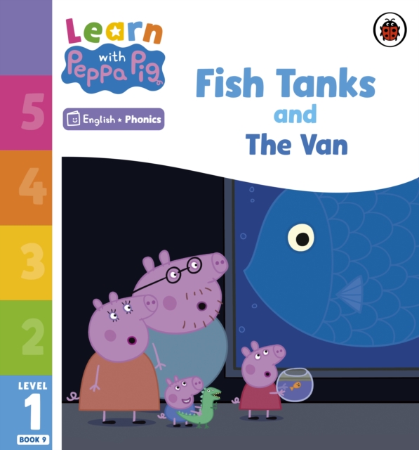 Learn with Peppa Phonics Level 1 Book 9 - Fish Tanks and The Van (Phonics Reader)