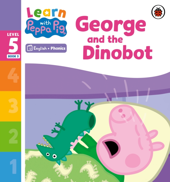 Learn with Peppa Phonics Level 5 Book 5 - George and the Dinobot (Phonics Reader)