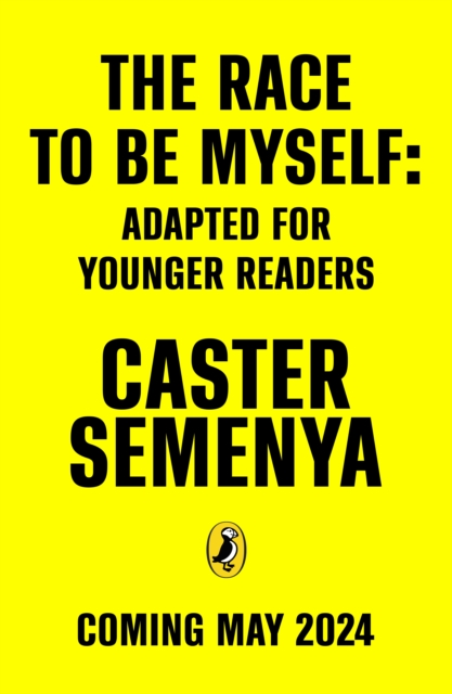 The Race To Be Myself: Adapted for Younger Readers