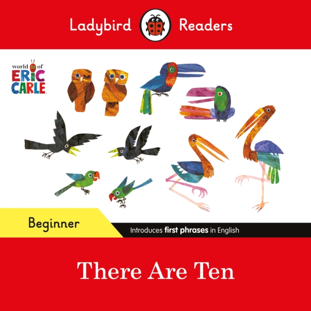 Ladybird Readers Beginner Level - Eric Carle -There Are Ten (ELT Graded Reader)