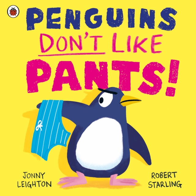 Penguins Don't Like Pants!
