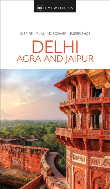 DK Eyewitness Delhi, Agra and Jaipur