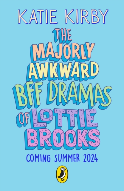 Majorly Awkward BFF Dramas of Lottie Brooks