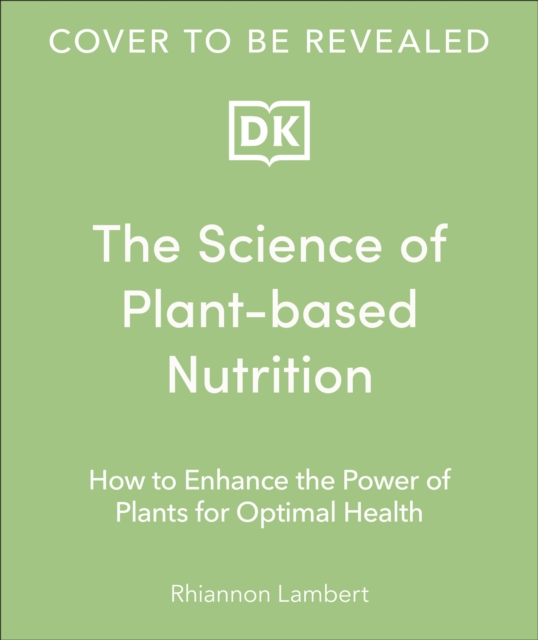 The Science of Plant-based Nutrition