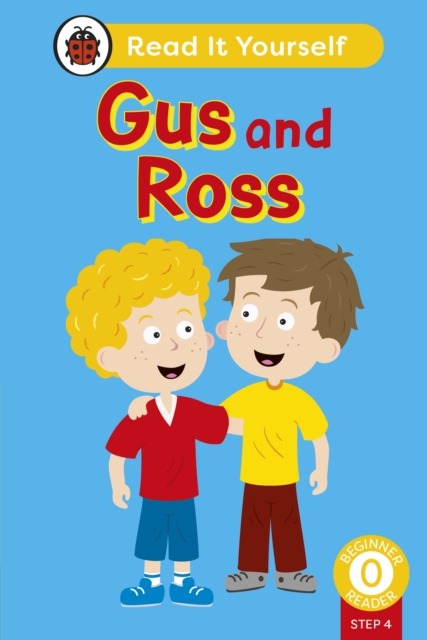 Gus and Ross (Phonics Step 4):  Read It Yourself - Level 0 Beginner Reader