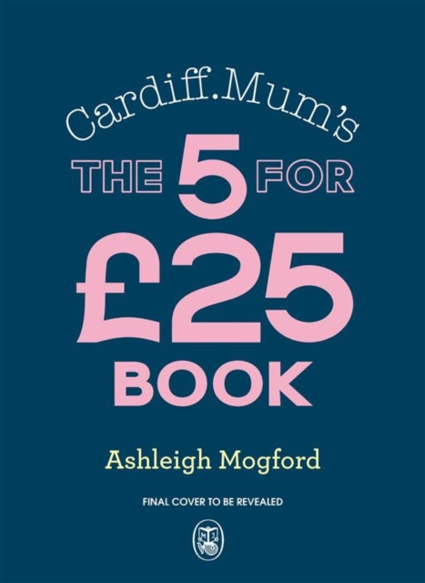 Cardiff Mum’s 5 Meals For £25