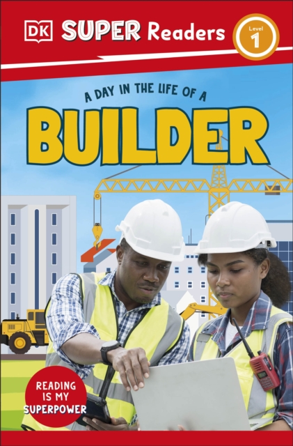 DK Super Readers Level 1 A Day in the Life of a Builder