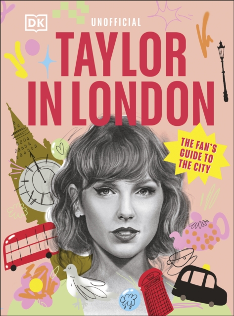 Taylor in London The Fan's Guide to the City