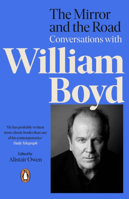 Mirror and the Road: Conversations with William Boyd