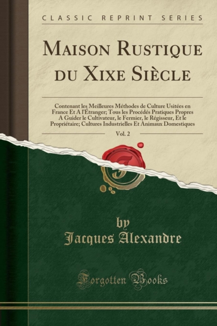 Maison Rustique Du Xixe Siecle, Vol. 2