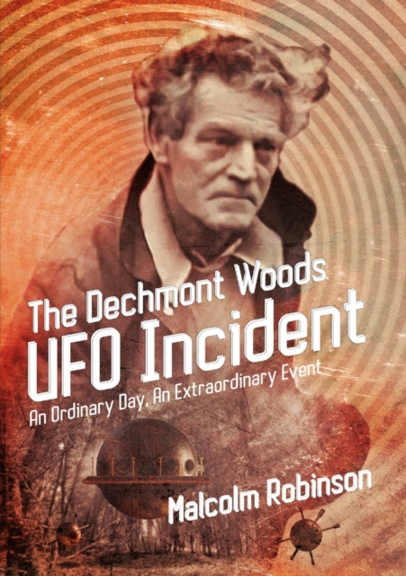 Dechmont Woods UFO Incident (An Ordinary Day, An Extraordinary Event)