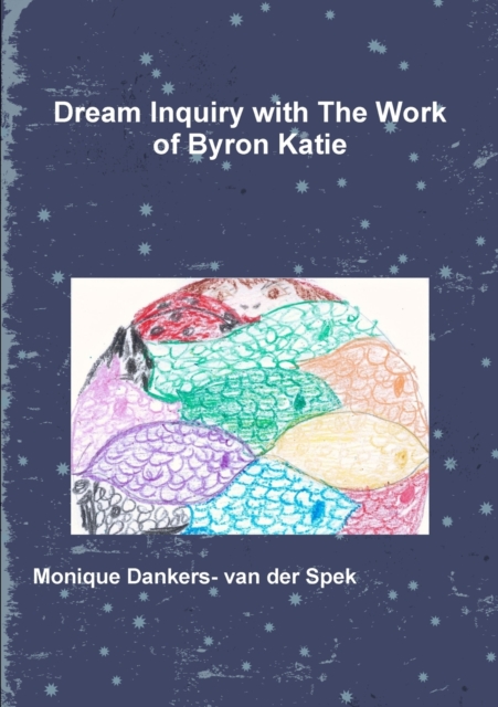 Dream Inquiry with The Work of Byron Katie