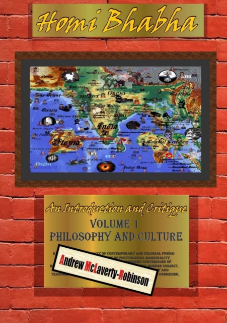 Homi Bhabha: An Introduction and Critique, Volume 1: Philosophy and Culture