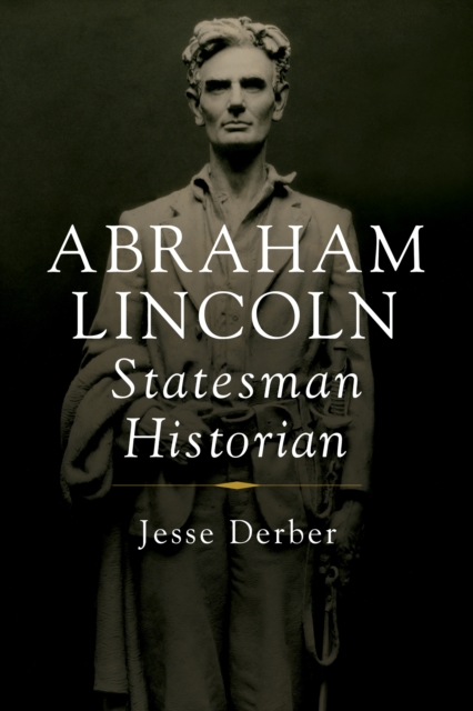 Abraham Lincoln, Statesman Historian