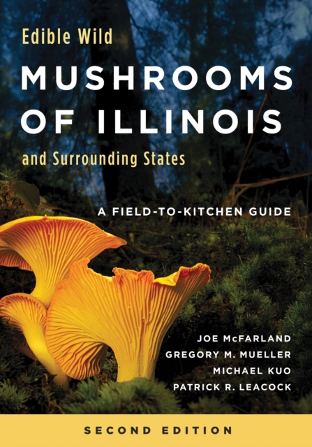 Edible Wild Mushrooms of Illinois and Surrounding States