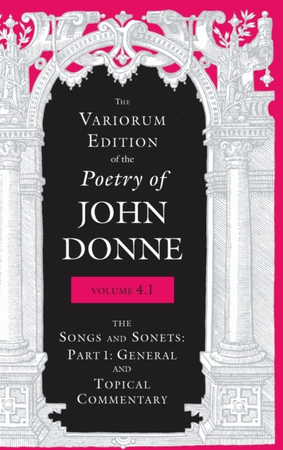 Variorum Edition of the Poetry of John Donne, Volume 4.1