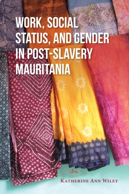 Work, Social Status, and Gender in Post-Slavery Mauritania