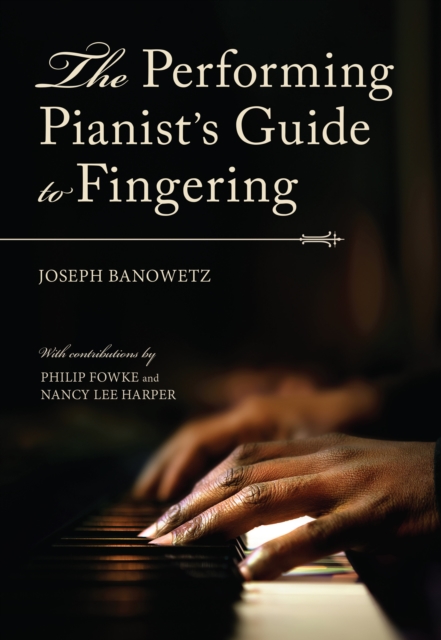 Performing Pianist's Guide to Fingering