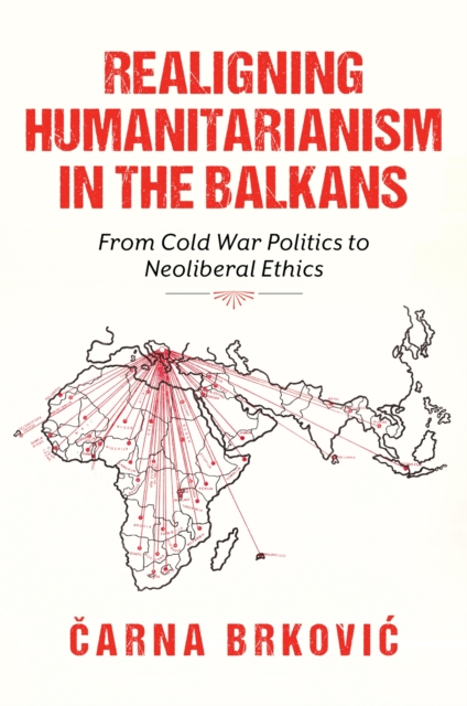 Realigning Humanitarianism in the Balkans