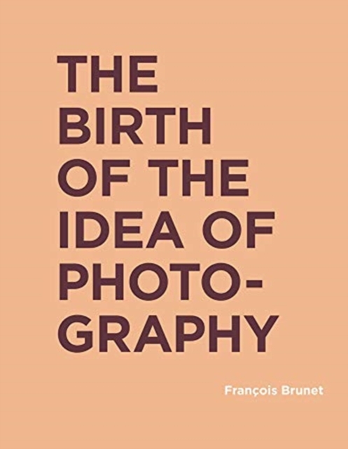 Birth of the Idea of Photography