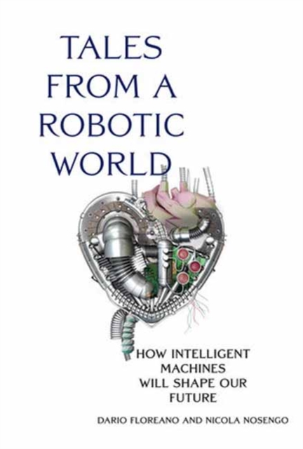 Tales from a Robotic World