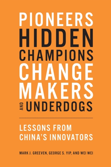 Pioneers, Hidden Champions, Changemakers, and Underdogs