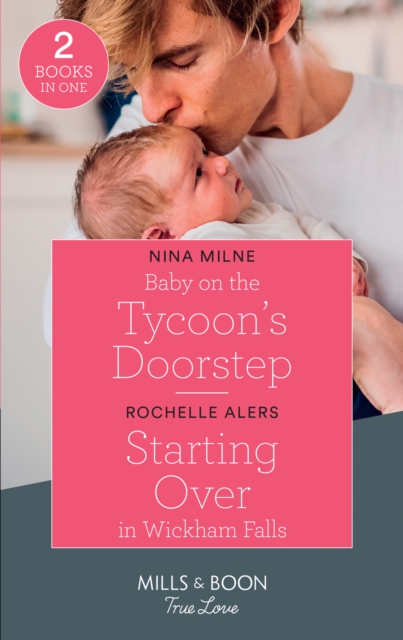 Baby On The Tycoon's Doorstep / Starting Over In Wickham Falls