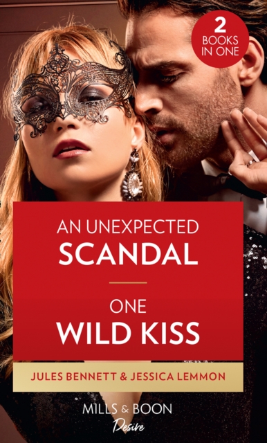 Unexpected Scandal / One Wild Kiss