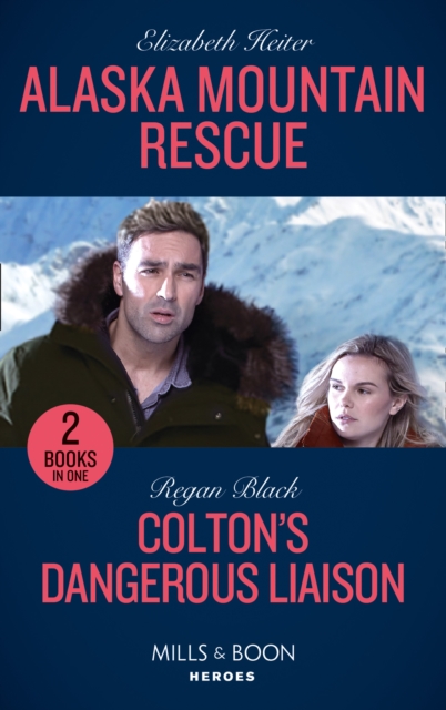 Alaska Mountain Rescue / Colton's Dangerous Liaison