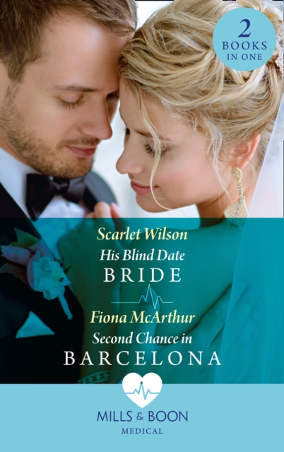 His Blind Date Bride / Second Chance In Barcelona