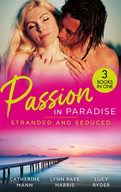 Passion In Paradise: Stranded And Seduced