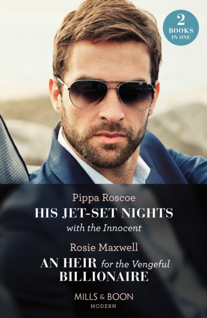 His Jet-Set Nights With The Innocent / An Heir For The Vengeful Billionaire