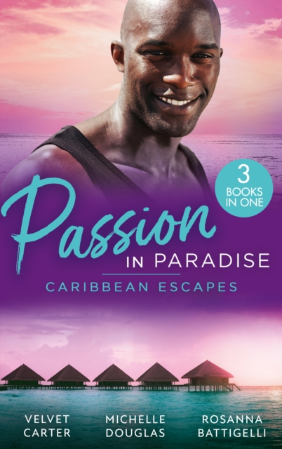 Passion In Paradise: Caribbean Escapes