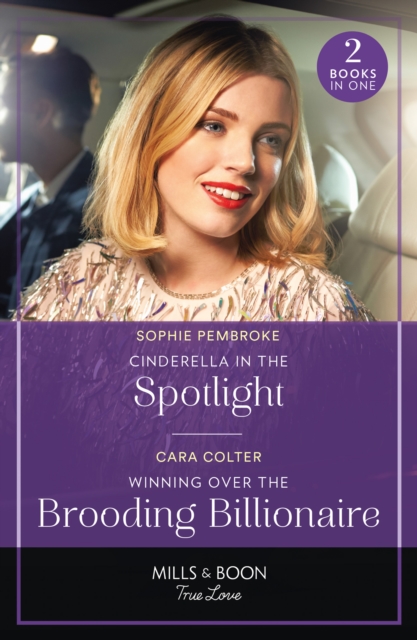 Cinderella In The Spotlight / Winning Over The Brooding Billionaire