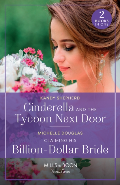 Cinderella And The Tycoon Next Door / Claiming His Billion-Dollar Bride