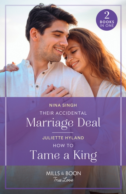 Their Accidental Marriage Deal / How To Tame A King