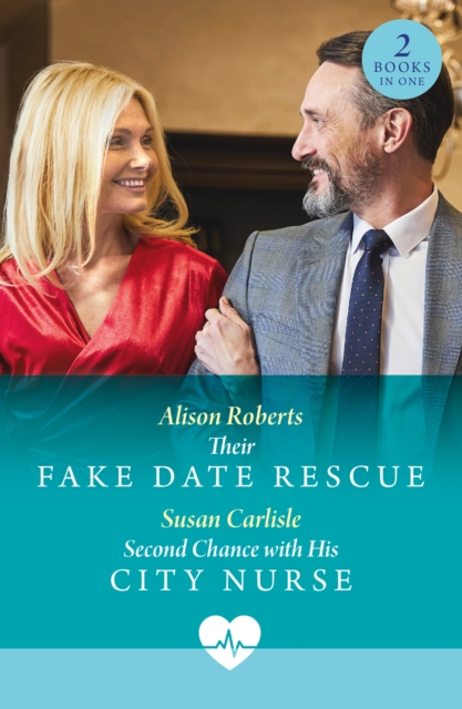 Their Fake Date Rescue / Second Chance With His City Nurse