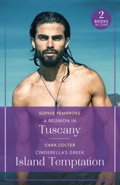 Reunion In Tuscany / Cinderella's Greek Island Temptation