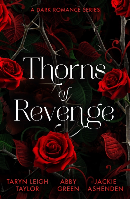 Thorns Of Revenge: A Dark Romance Series