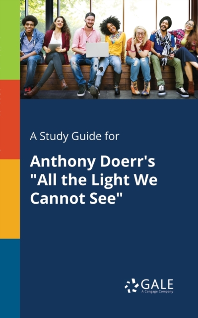 Study Guide for Anthony Doerr's All the Light We Cannot See