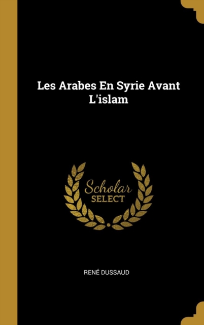 Les Arabes En Syrie Avant l'Islam