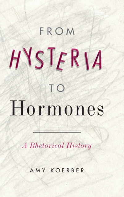 From Hysteria to Hormones