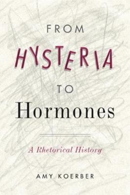 From Hysteria to Hormones