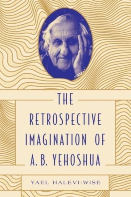 Retrospective Imagination of A. B. Yehoshua