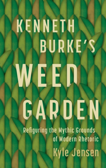 Kenneth Burke’s Weed Garden