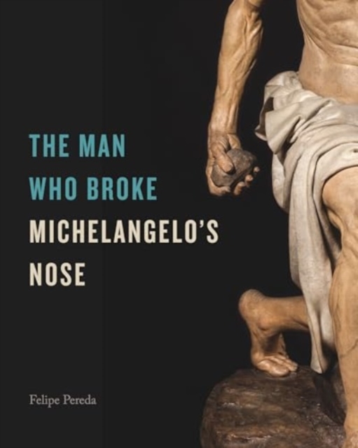 Man Who Broke Michelangelo’s Nose