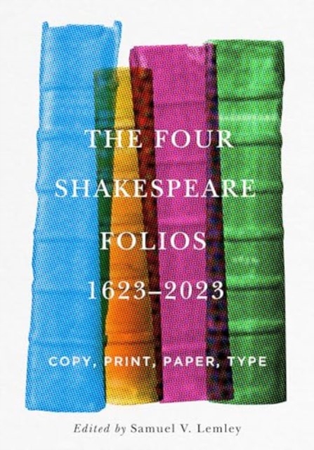 Four Shakespeare Folios, 1623–2023